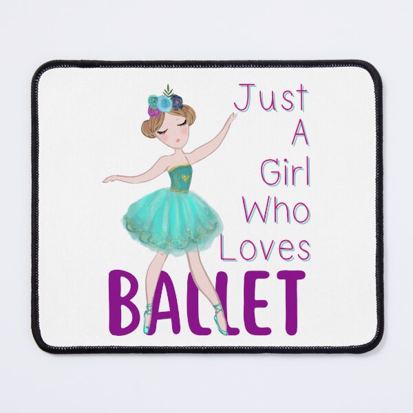 Item preview, Just A Girl Who Loves Ballet designed and sold by FXR-Designs.