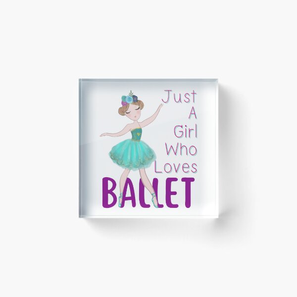 Item preview, Just A Girl Who Loves Ballet designed and sold by FXR-Designs.