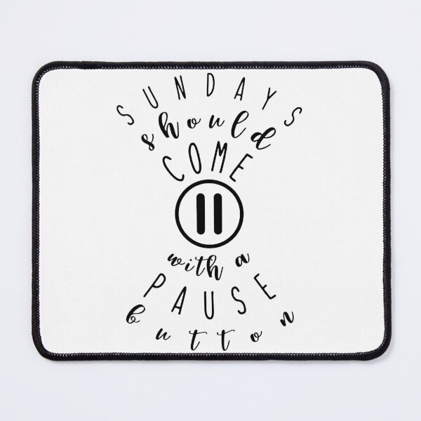 Item preview, Sundays should come with a pause button designed and sold by Pistacchio Graphic.