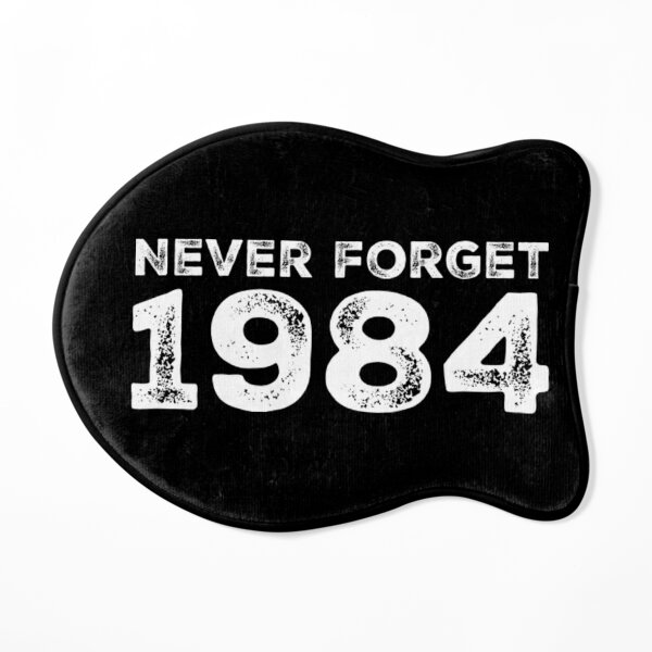 Never Forget 1984