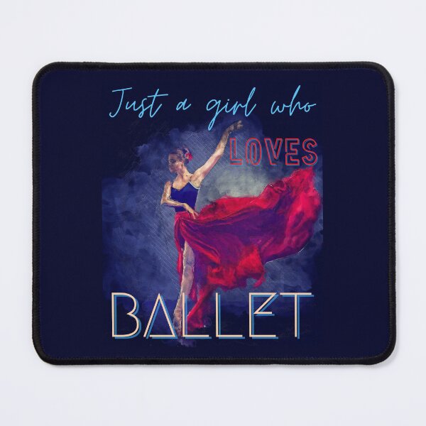 Item preview, Just A Girl Who Loves Ballet designed and sold by FXR-Designs.
