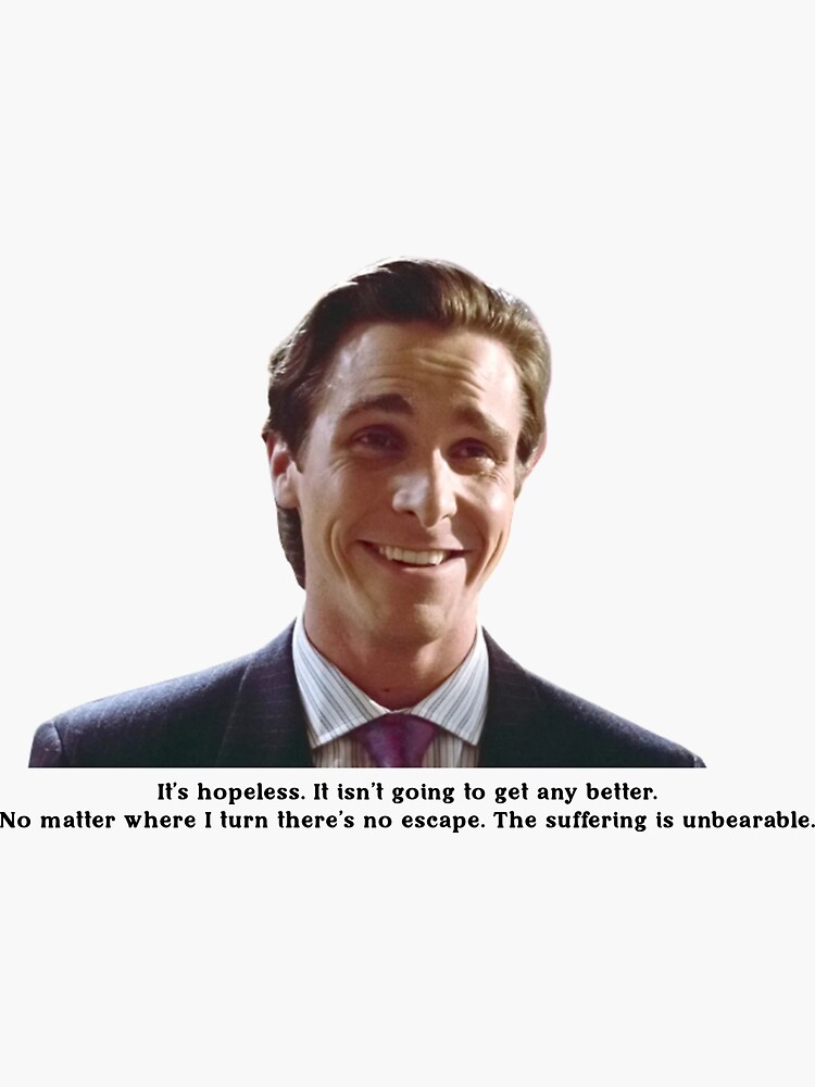 Patrick Bateman He just like me fr Sticker for Sale by 2KCo