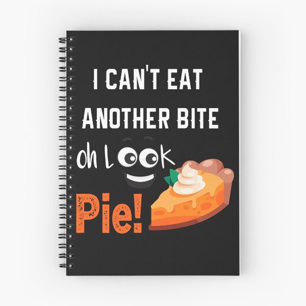 Item preview, Oh Look Pumpkin Pie Thanksgiving,oh look pumpkin pie thanksgiving,I Can't Eat Another Bite ,funny oh look pumpkin pie thanksgiving designed and sold by ROFIN.
