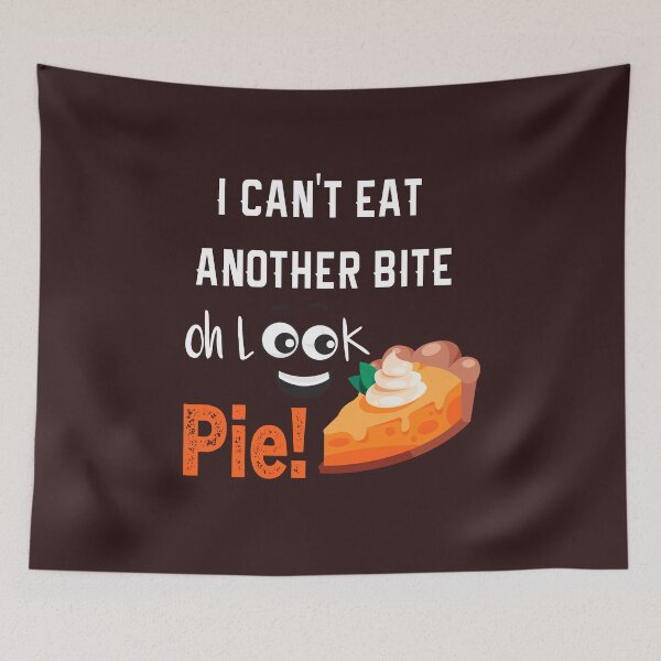 Item preview, Oh Look Pumpkin Pie Thanksgiving,oh look pumpkin pie thanksgiving,I Can't Eat Another Bite ,funny oh look pumpkin pie thanksgiving designed and sold by ROFIN.