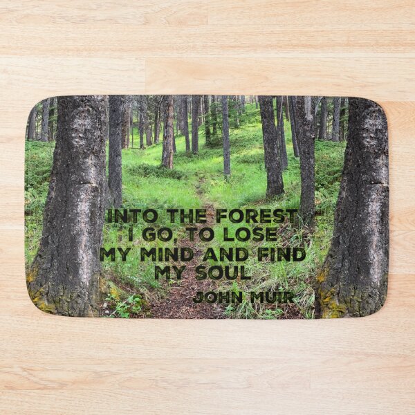 Item preview, Into the forest I go, to lose my mind and find my soul- John Muir designed and sold by homesteadswag.