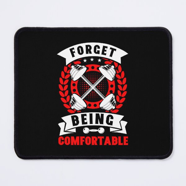 Item preview, Forget Being Comfortable Gym Wear, designed and sold by netdota.