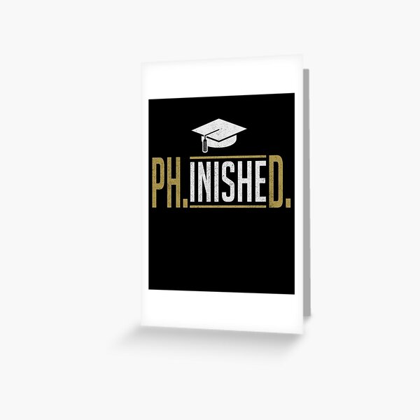 Item preview, Phinished PhD Graduate Student Funny  designed and sold by kn9ght.