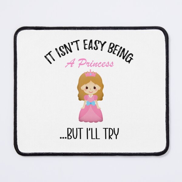 Item preview, It Isn't Easy Being A Princess designed and sold by miniverdesigns.