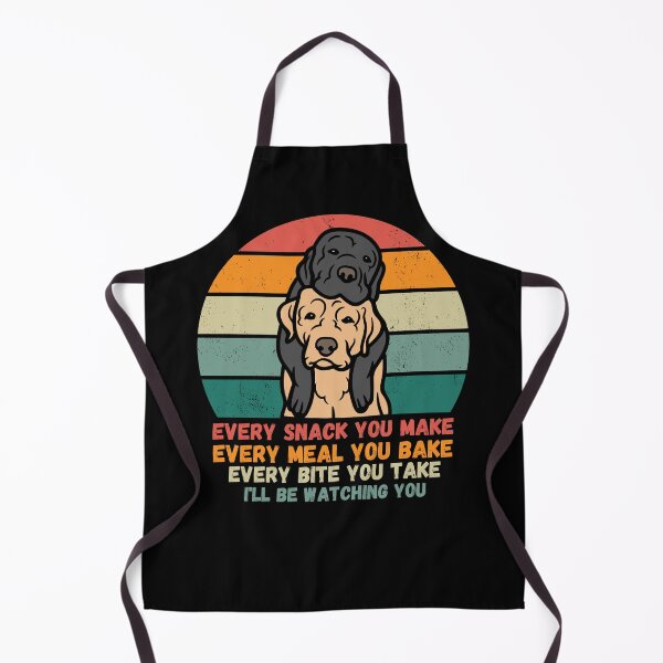 Item preview, Funny Labrador Lover Every Snack You Make, Every Meal You Bake, Every Bite You Take I'll Be Watching You Lab Dog designed and sold by Nicet-shirt1.