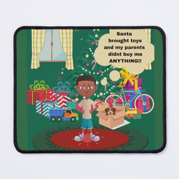 Item preview, Santa brought toys and my parents didn’t buy me anything!! designed and sold by Cookie7899.