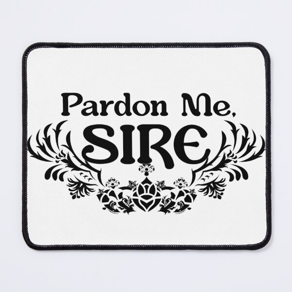 Item preview, Pardon Me Sire designed and sold by Wyyrmwood.