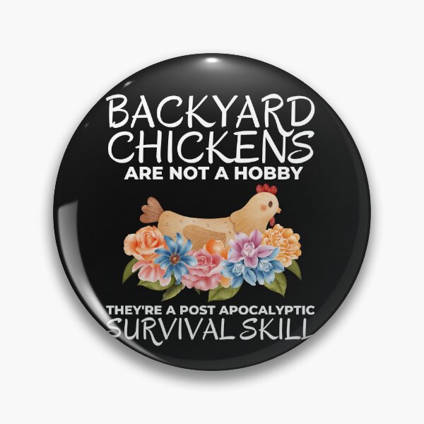 Item preview, Backyard Chickens Funny Prepper Quote designed and sold by AloraDawnEve.