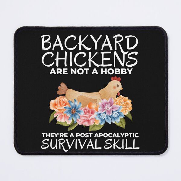 Item preview, Backyard Chickens Funny Prepper Quote designed and sold by AloraDawnEve.