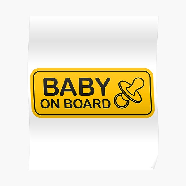 Baby On Board Sticker I T-shirt Poster