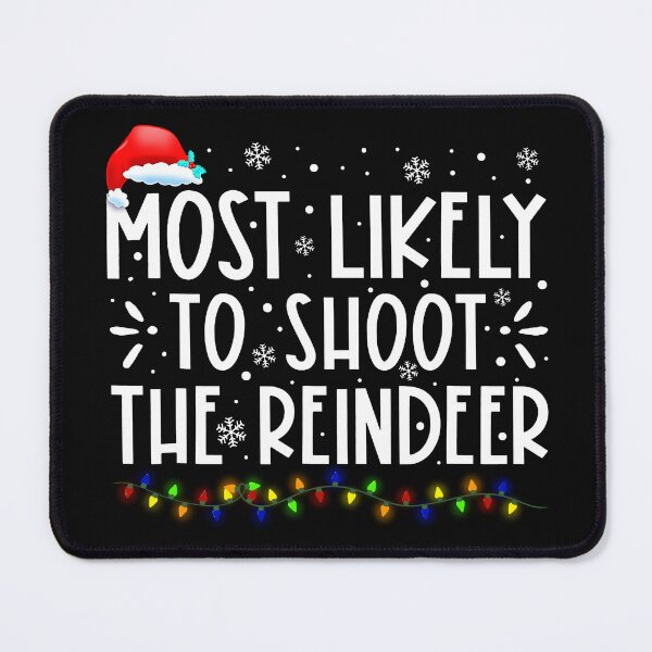 Item preview, Most Likely To Shoot The Reindeer Family Christmas Holiday T-Shirt designed and sold by Trendy Shirt.