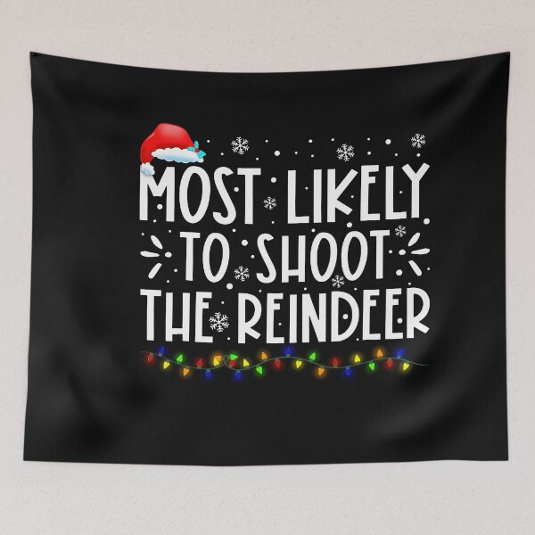 Item preview, Most Likely To Shoot The Reindeer Family Christmas Holiday T-Shirt designed and sold by Trendy Shirt.