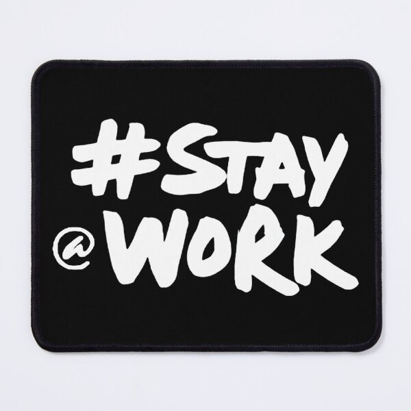 Item preview,  Stay Work - Just Keep Working  #Stay @Work  designed and sold by paulocampos.