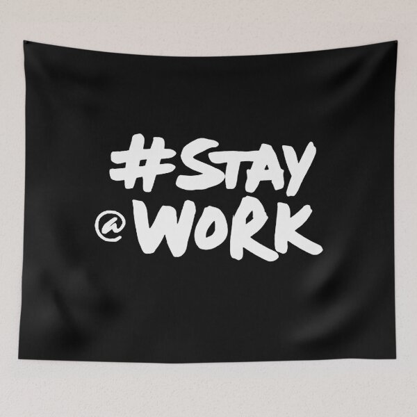 Item preview,  Stay Work - Just Keep Working  #Stay @Work  designed and sold by paulocampos.