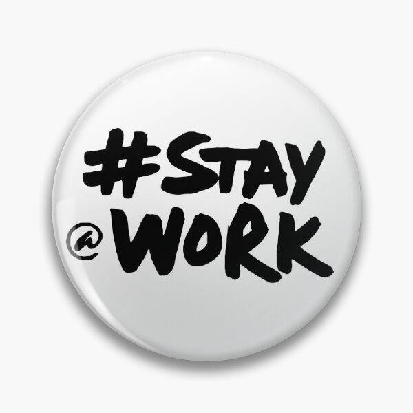 Item preview, Stay Work - Hard Work #Stay @Work  designed and sold by paulocampos.