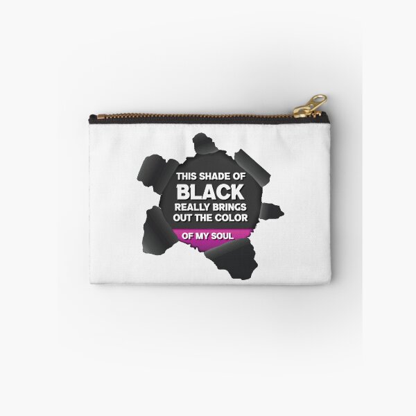 Item preview, This Shade Of Black I'm Wearing Really Brings Out The Color Of My Soul designed and sold by HananDesign13.