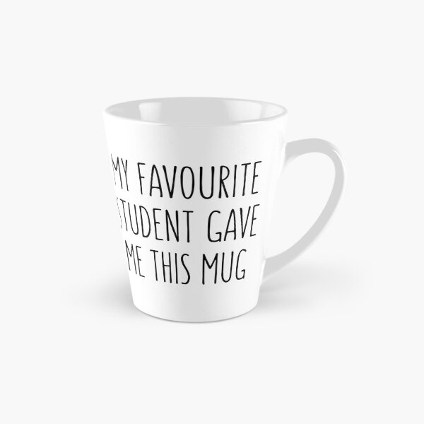 Item preview, My Favourite Student Gave Me This Mug designed and sold by mellibeedesigns.