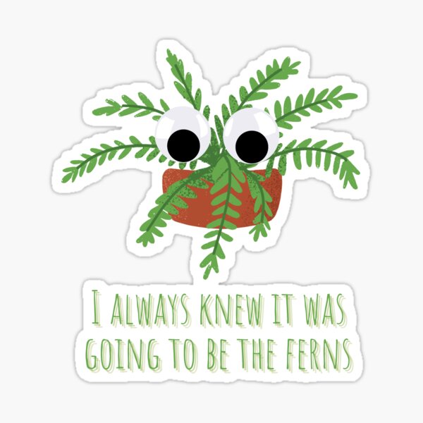 Item preview, I always knew it was going to be the ferns designed and sold by lpilato.