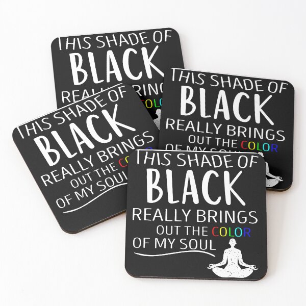 Item preview, THIS SHADE OF BLACK REALLY BRINGS OUT THE COLOR OF MY SOUL designed and sold by YaSsHop ⭐️⭐️⭐️⭐️⭐️(100K).