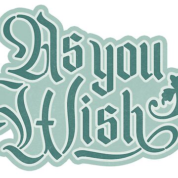 Artwork thumbnail, As you wish sticker by Royal Sass