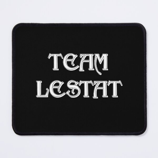 Item preview, Interview with the Vampire - Team Lestat (White Text, Black bg) designed and sold by ZombieFujoshi.