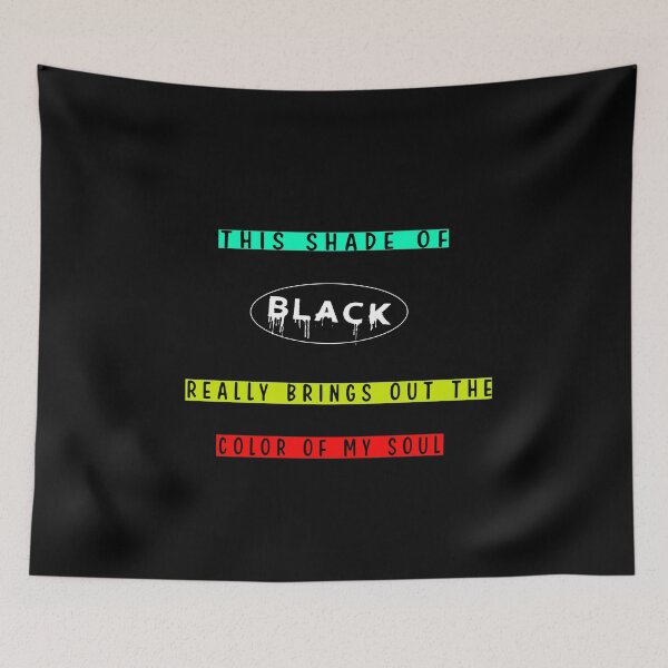 Item preview, THIS SHADE OF BLACK REALLY BRINGS OUT THE COLOR OF MY SOUL designed and sold by Hatlof.