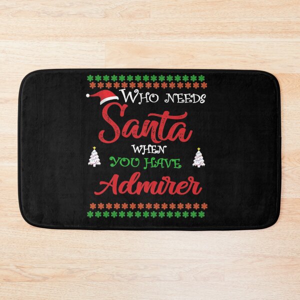 Item preview, Who needs Santa When You Have Admirer designed and sold by diixtarshop.