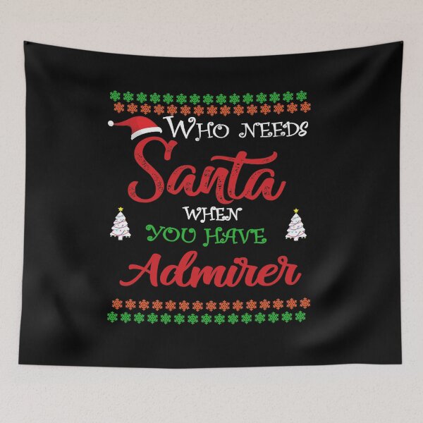 Item preview, Who needs Santa When You Have Admirer designed and sold by diixtarshop.