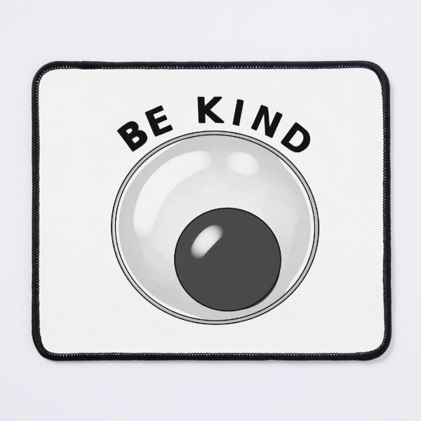 Item preview, Be Kind Googly Eye Graphic designed and sold by Cassapillar.