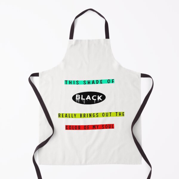 Item preview, THIS SHADE OF BLACK REALLY BRINGS OUT THE COLOR OF MY SOUL designed and sold by Hatlof.