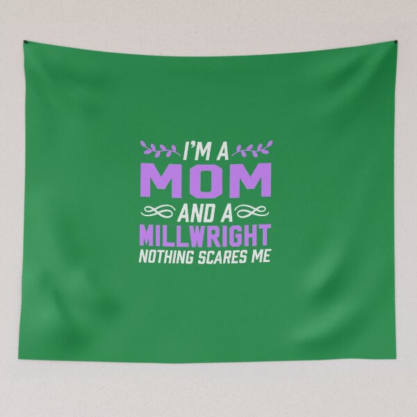 Item preview, I'm A Mom & Millwright Nothing Scares Me designed and sold by AlwaysAwesome.