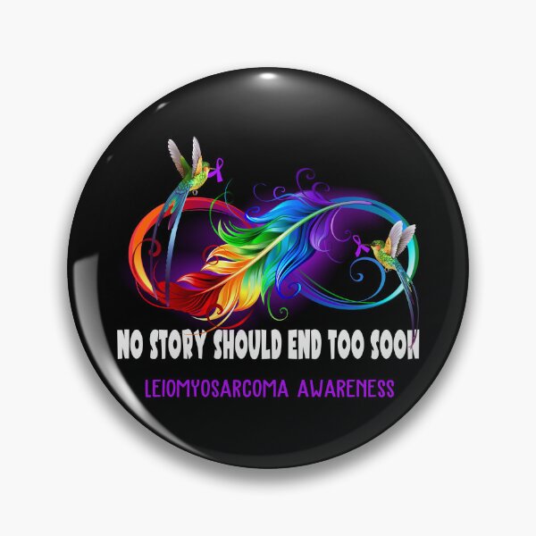 Item preview, Leiomyosarcoma Awareness - NO STORY SHOULD END TOO SOON designed and sold by Jennpak.