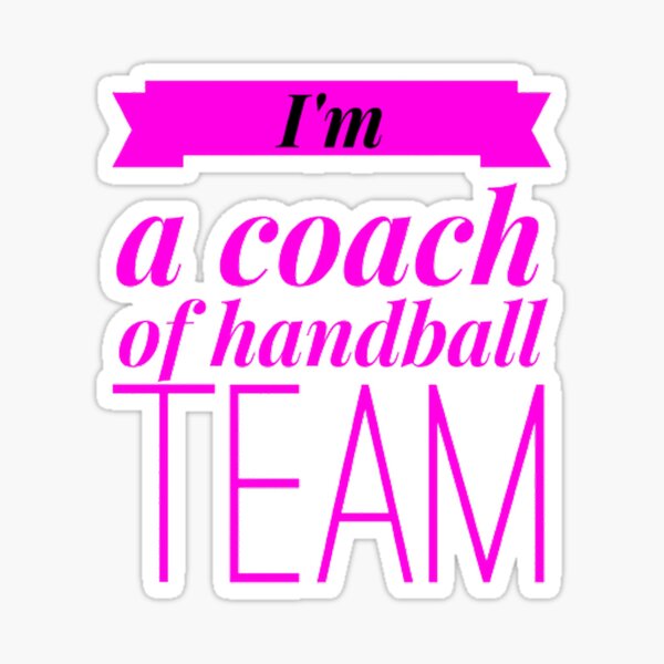 Item preview, I am a coach of handball team designed and sold by Hammy97.