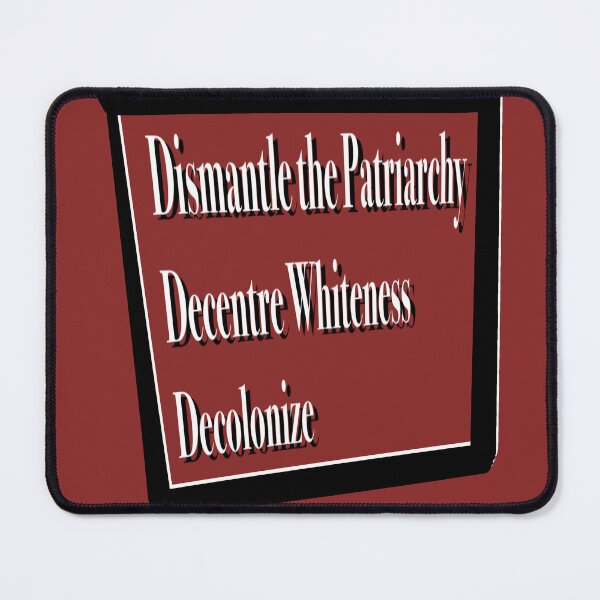 Item preview, Dismantle Patriarchy Decentre Whiteness Decolonize White Text - Activist Sign designed and sold by jolabrese.