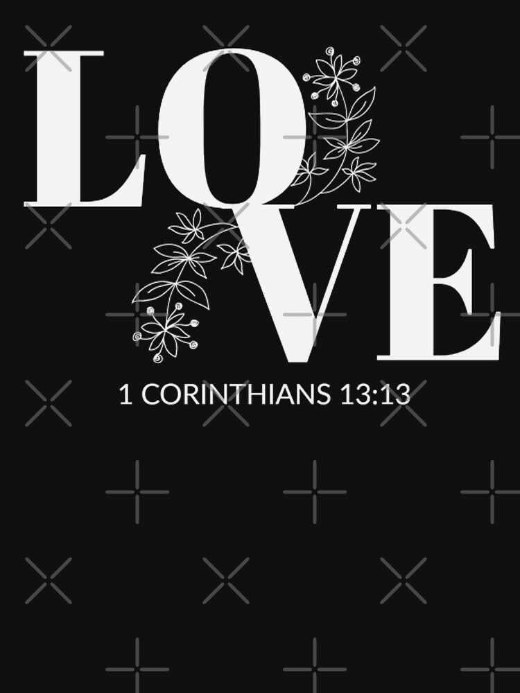 "LOVE - 1 Corinthians 13:13 | Bible Verse | Inspirational" T-shirt For ...