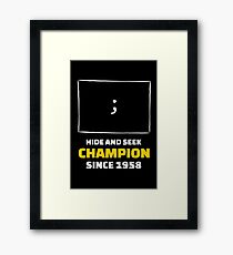 Hide and Seek Champion - Funny Programming Jokes Framed Print