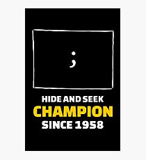 Hide and Seek Champion - Funny Programming Jokes Photographic Print