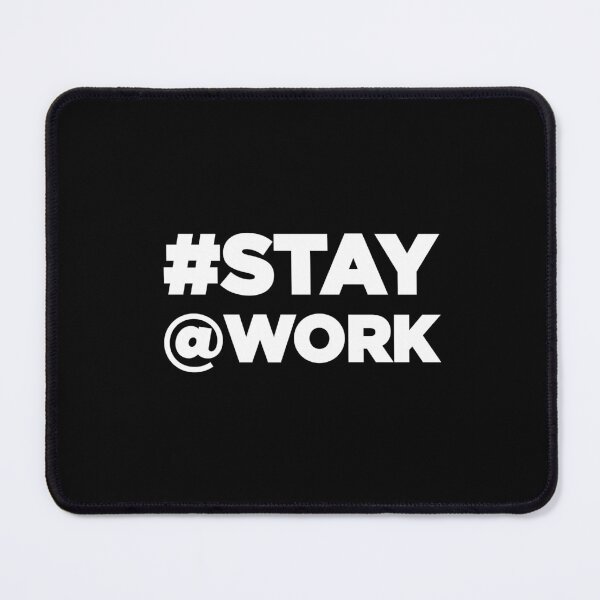 Item preview, Stay Work T-shirt #Stay @Work T-shirt Funny Message Gift designed and sold by smartrocket.