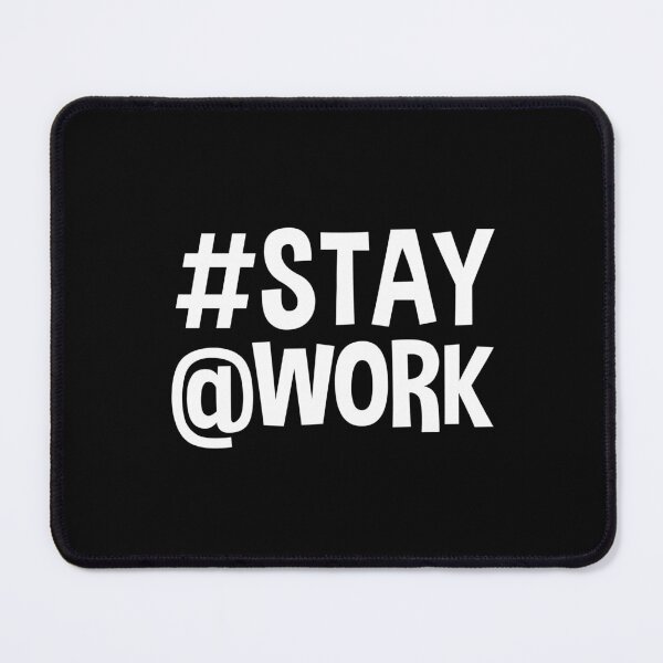 Item preview, Stay Work T-shirt #Stay @Work T-shirt Funny Message Gift designed and sold by smartrocket.