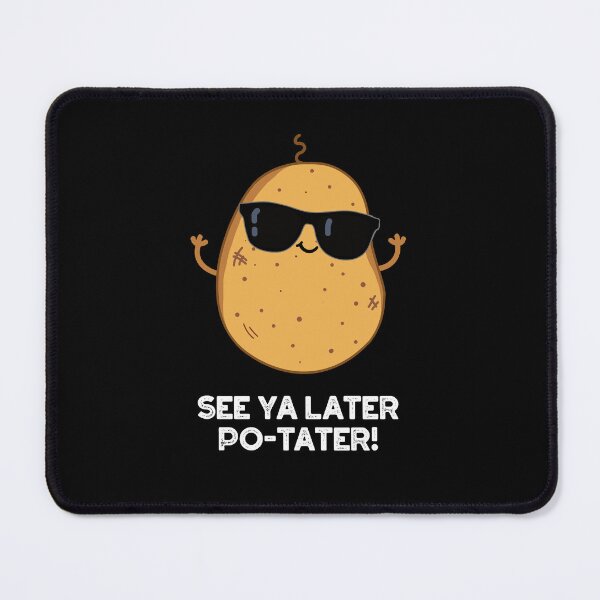 Item preview, See Ya Later Po-tater Funny Potato Puns (Dark BG) designed and sold by punnybone.