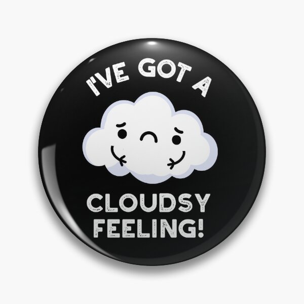 Item preview, I've Got A Cloudsy Feeling Funny Cloud Puns (Dark BG) designed and sold by punnybone.