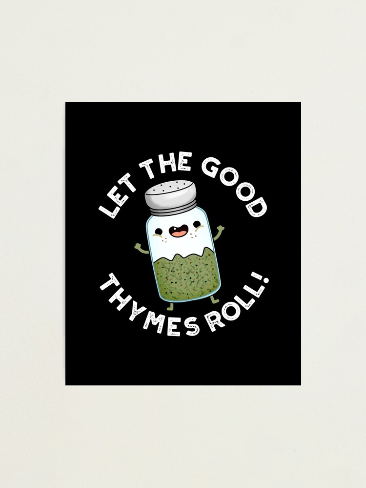 Let The Good Thymes Roll