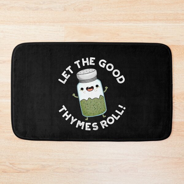 Item preview, Let The Good Thymes Roll Funny Herb Puns (Dark BG) designed and sold by punnybone.