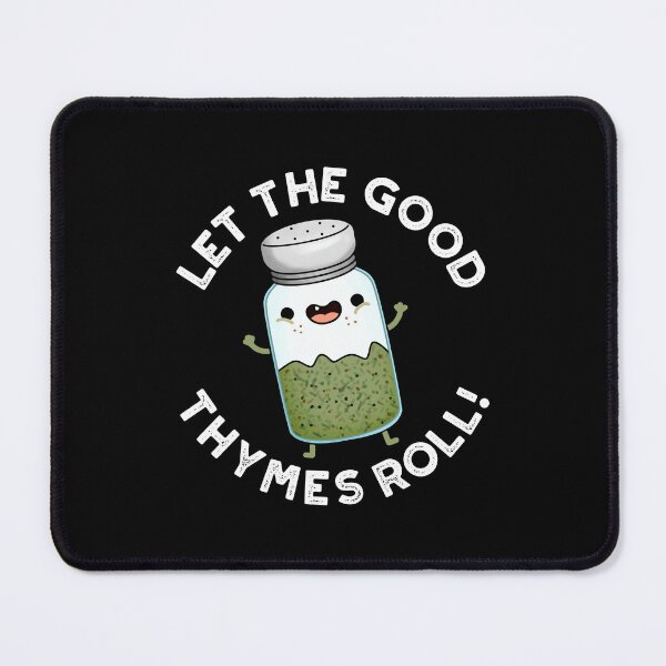 Item preview, Let The Good Thymes Roll Funny Herb Puns (Dark BG) designed and sold by punnybone.