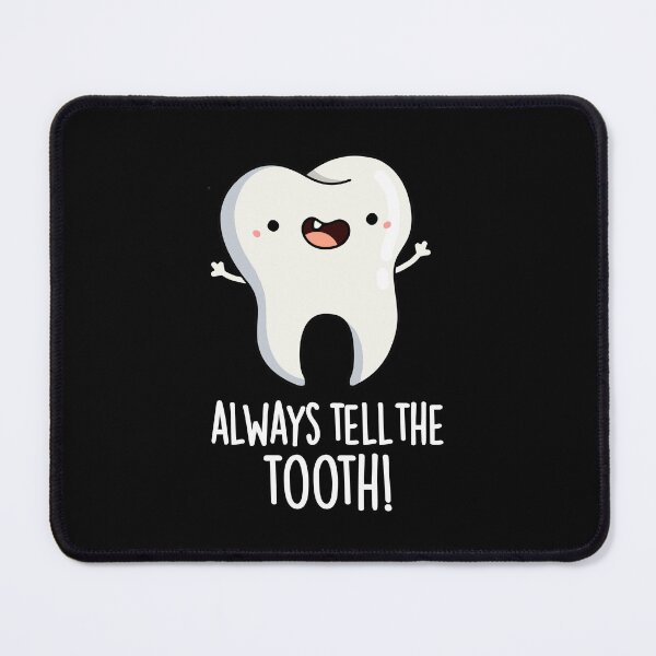 Item preview, Always Tell The Tooth Funny Dental Puns (Dark BG) designed and sold by punnybone.