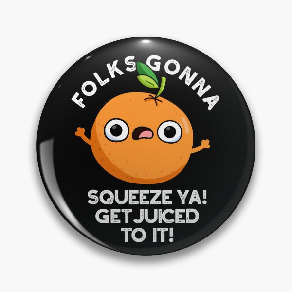 Item preview, Folks Gonna Squeeze Ya Get Juiced To It Funny Puns (Dark BG) designed and sold by punnybone.